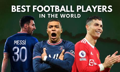 Top 10 Best Football Players In The World 2022