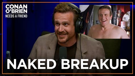 Jason Segel Got Dumped While Naked Conan O Brien Needs A Friend YouTube