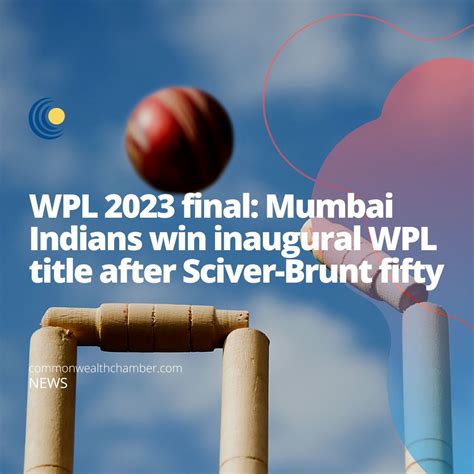 Wpl Final Mumbai Indians Win Inaugural Wpl Title After Sciver