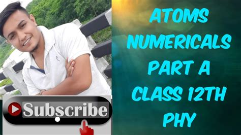 Chapter Atoms Numericals Lec By Bhaskar Sir Youtube