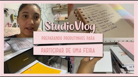 Preparando Produtinhos Para Partecipar De Uma Feira Studiovlog 71