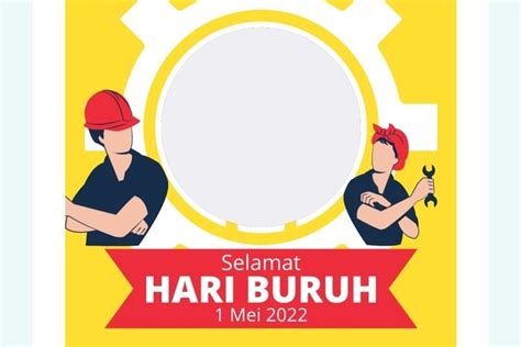 Link Twibbon Hari Buruh International 1 Mei 2022 Cocok Untuk Dibagikan