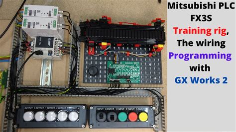 Mitsubishi PLC FX3s Training Rig The Wiring Programming With GX Works