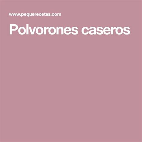 Polvorones Caseros Receta De Polvorones Como Hacer Polvorones Casero