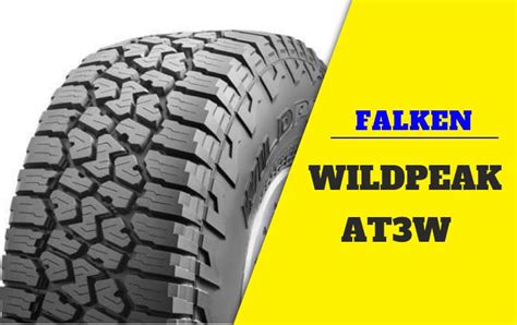 Falken Wildpeak At3w Review The Best All Terrain Tires The Tire Deets