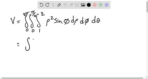 SOLVED Use Spherical Coordinates To Find The Volume Of The Solid The