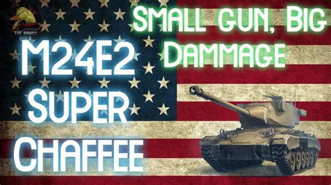 M24E2 Super Chaffee Small Gun Big Damage II Wot Console World Of