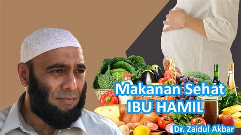 Makanan Sehat Ibu Hamil Dr Zaidul Akbar YouTube