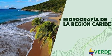 Hidrografía de la región Caribe Colombia Verde