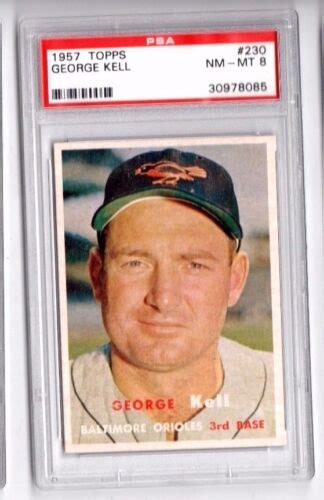 1957 Topps 230 George Kell Baltimore Orioles Graded PSA 8 NM MT