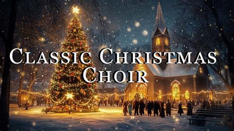 Traditional Christmas Carols Classic Holiday Choir Songs With Serene