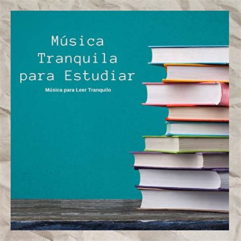 Amazon Música Tranquila para Estudiar Música para Leer Tranquilo