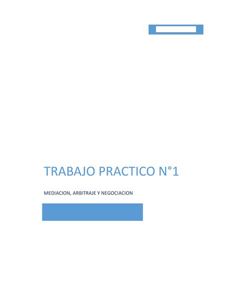 TP 1 TRABAJO PRACTICO N MEDIACION ARBITRAJE Y NEGOCIACION Ante La