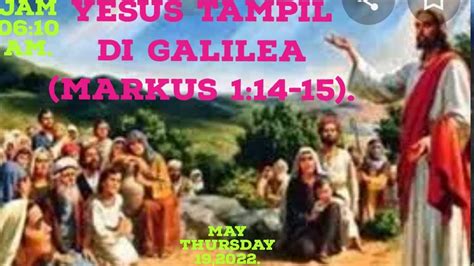 Renungan Pagi Bertema Yesus Tampil Di Galilea Markus