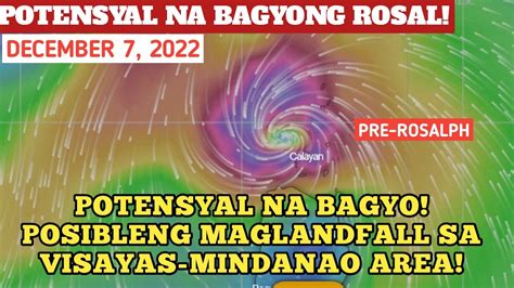 POTENSYAL NA BAGYONG ROSAL MAGLANDFALL SA BANSA DECEMBER 7 2022