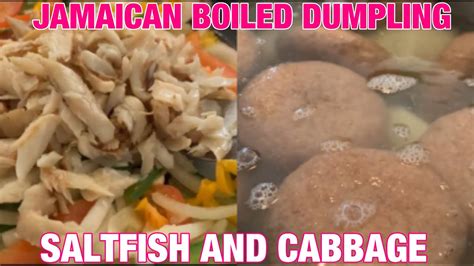 How To Make Jamaican Boil Dumplings And Saltfish And Cabbage Whole