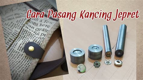 Cara Pasang Kancing Jepret Cara Pakai Alat Pasang Kancing Jepret Tas