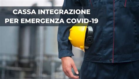 Cassa Integrazione Per Covid Ecco Come Funziona