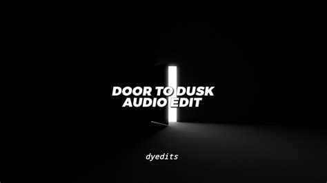 Odetari Door To Dusk Edit Audio Youtube