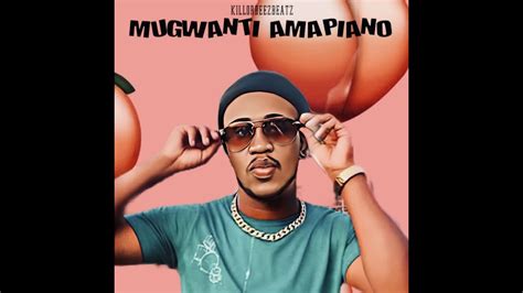 Killorbeezbeatz Mugwanti Amapiano YouTube