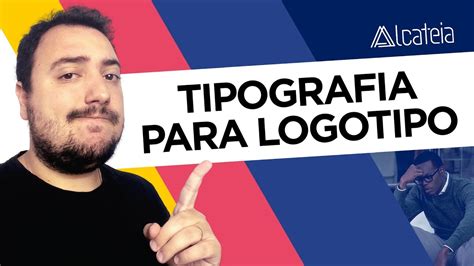 Como Escolher Fonte Para Logo Tipografia Para Logotipo Youtube