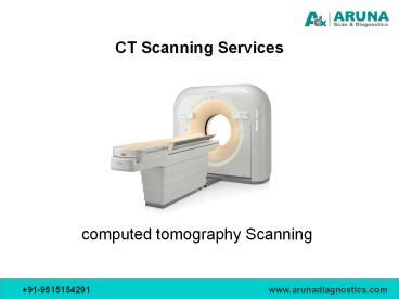 Ppt Ct Scan Imaging Services At Aruna Diagnostics Powerpoint