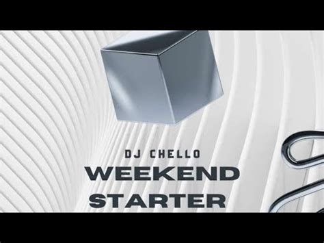 DJ Chello Weekend Starter Vol 20 2023 ChelloBeats YouTube Music