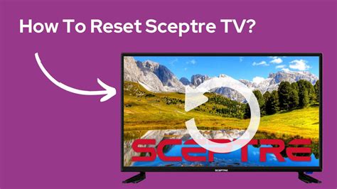 How To Reset Sceptre Tv Easy Factory Reset And Restart Without Remote