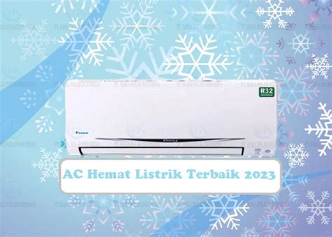 9 Rekomendasi AC 3 4 PK Low Watt Terbaik Menjadikan Udara Lebih Sehat