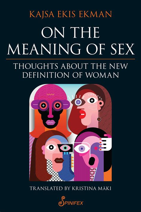 On The Meaning Of Sex Thoughts About The New Definition Of Woman — Spinifex Press