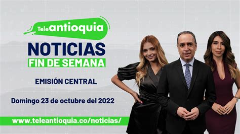 Teleantioquia Noticias Domingo De Octubre Del P M