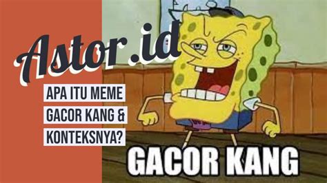 Meme Gacor Kang: Arti & Konteksnya