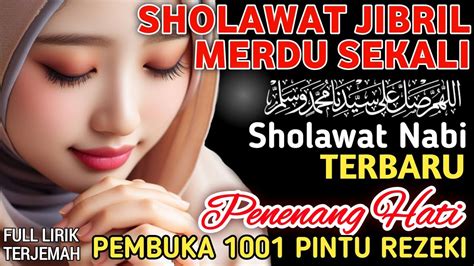 Sholawat Jibril Merdu Penarik Rezeki Paling Mustajab Sholawat Nabi