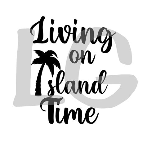 Living On Island Time Svg Eps Png Beach Svg Spring Break Etsy