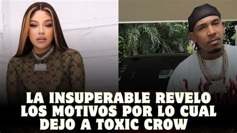 LA INSUPERABLE ROMPE SILENCIO REVELÓ TOXIC CROW TIENE UN HlJ0 EN LA