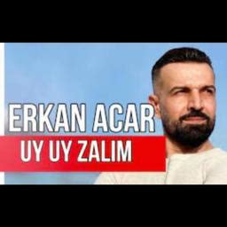 Uy uy zalım sanatçıyla birlikte Song Lyrics and Music by Erkan Acar