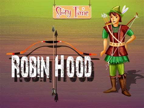 The Adventurous Tale Of A Hero Who Fought For His People Robin Hood