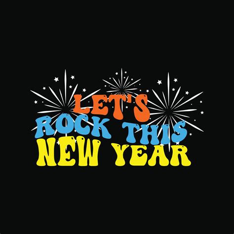 Let S Rock This New Year S Vector T Shirt Design Happy New Year T