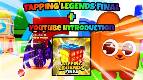 Tapping Legends Final Channel Introduction YouTube