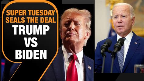 Super Tuesday Seals The Deal Its Trump Vs Biden All Over Again U S