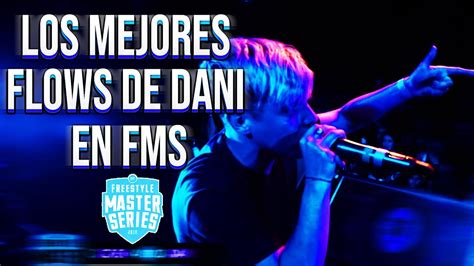 Los Mejores Flows De Dani En La Fms Argentina Batallas De Rap