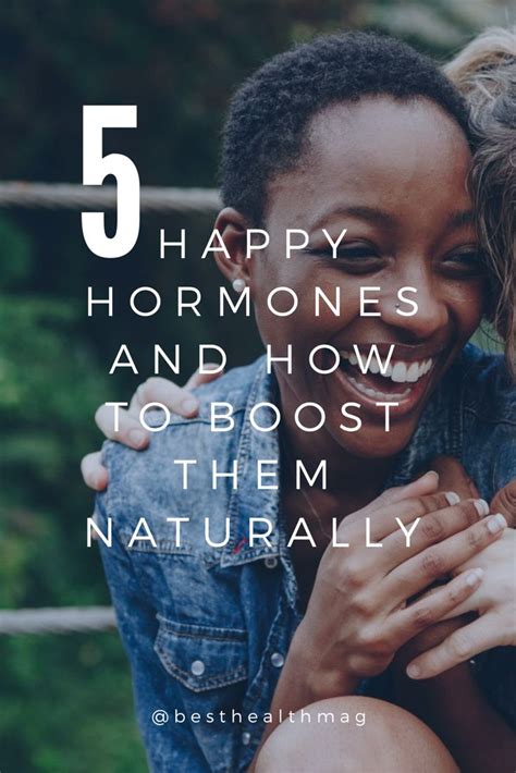 5 Happy Hormones And How Boost Them Naturally Happy Hormones