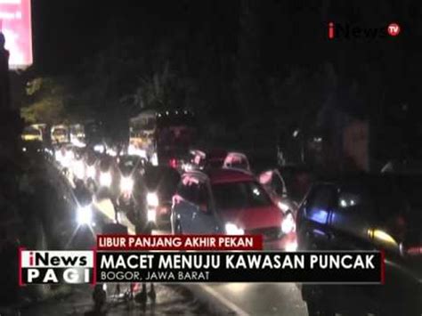 Libur Panjang Jalur Menuju Kawasan Puncak Juga Padat Kedua Jalur