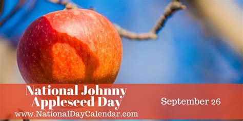 National Johnny Appleseed Day September 26 Johnny Appleseed Apple