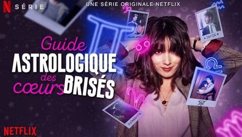 Netflix Sort Sa S Rie Guide Astrologique Pour Les C Urs Bris S