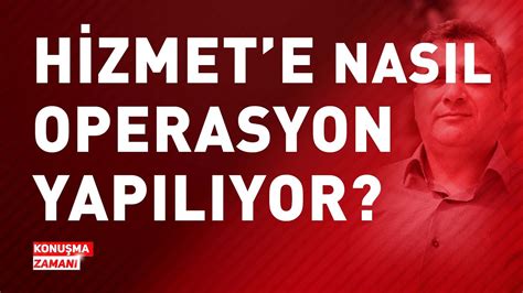 HİZMETE NASIL OPERASYON YAPIYORLAR KONUŞMA ZAMANI YouTube