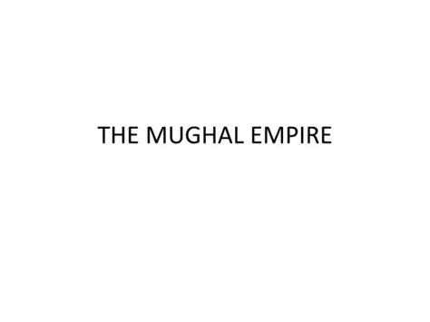 Ppt The Mughal Empire Powerpoint Presentation Free Download Id5412962