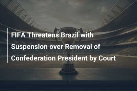 Fifa Threatens Brazil With Suspension Over Removal Of Confederation