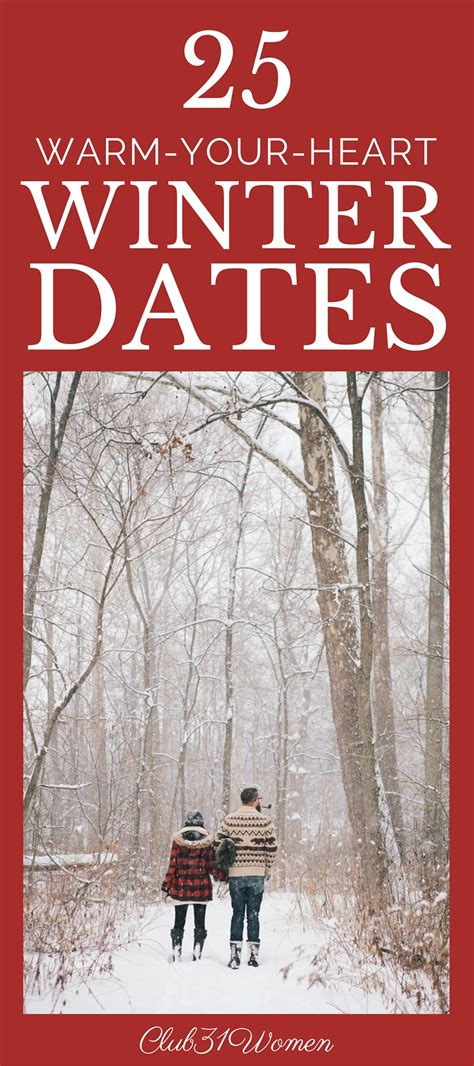 25 Warm Your Heart Winter Date Ideas Club 31 Women