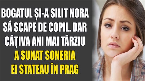 Bogatul și a silit nora să scape de copil Dar câțiva ani mai târziu a